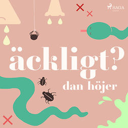 Höjer, Dan - Äckligt?, audiobook