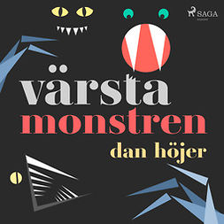 Höjer, Dan - Värsta monstren, äänikirja