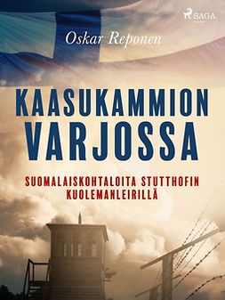 Reponen, Oskar - Kaasukammion varjossa: suomalaiskohtaloita Stutthofin kuolemanleirillä, e-kirja