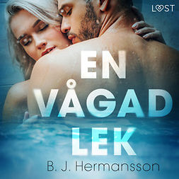 Hermansson, B. J. - En vågad lek - erotisk novell, audiobook