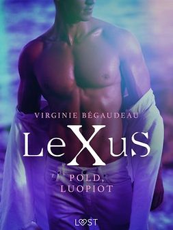 Bégaudeau, Virginie - LeXuS: Pold, Luopiot - Eroottinen dystopia, e-kirja