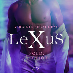 Bégaudeau, Virginie - LeXuS: Pold, Luopiot - Eroottinen dystopia, äänikirja