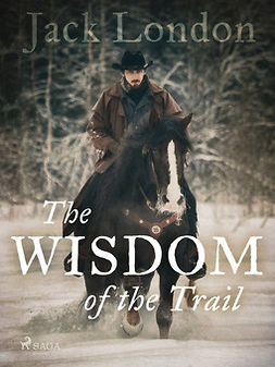 London, Jack - The Wisdom of the Trail, ebook
