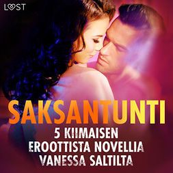 Salt, Vanessa - Saksantunti - 5 kiimaisen eroottista novellia Vanessa Saltilta, audiobook