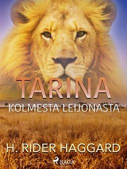 Haggard, H. Rider. - Tarina kolmesta leijonasta, ebook