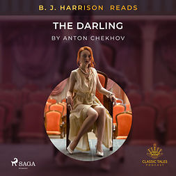 Chekhov, Anton - B. J. Harrison Reads The Darling, audiobook