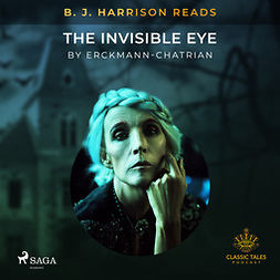 Erckmann-Chatrian, - - B. J. Harrison Reads The Invisible Eye, audiobook