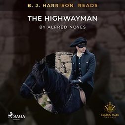 Noyes, Alfred - B. J. Harrison Reads The Highwayman, äänikirja