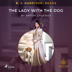 Chekhov, Anton - B. J. Harrison Reads The Lady With The Dog, audiobook