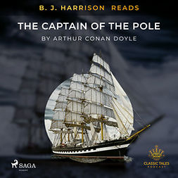 Doyle, Arthur Conan - B. J. Harrison Reads The Captain of the Pole Star, äänikirja