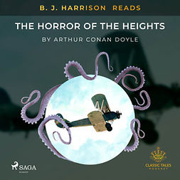Doyle, Arthur Conan - B. J. Harrison Reads The Horror of the Heights, äänikirja