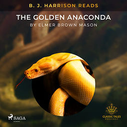 Mason, Elmer Brown - B. J. Harrison Reads The Golden Anaconda, audiobook