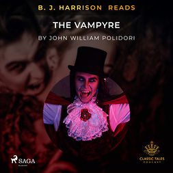 Polidori, John - B. J. Harrison Reads The Vampyre, audiobook