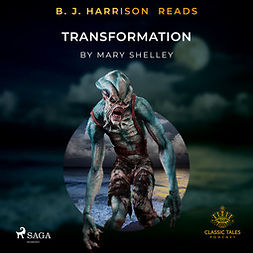 Shelley, Mary - B. J. Harrison Reads Transformation, audiobook