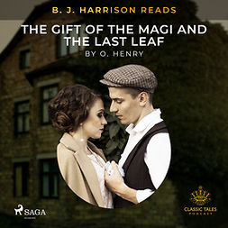 Henry, O. - B. J. Harrison Reads The Gift of the Magi and The Last Leaf, audiobook