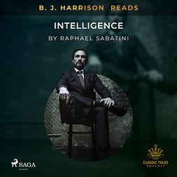Sabatini, Raphael - B. J. Harrison Reads Intelligence, äänikirja