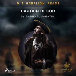 Sabatini, Raphael - B. J. Harrison Reads Captain Blood, audiobook