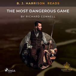 Connell, Richard - B. J. Harrison Reads The Most Dangerous Game, äänikirja