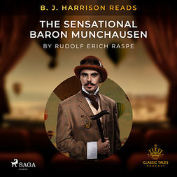 Raspe, Rudolf Erich - B. J. Harrison Reads The Sensational Baron Munchausen, audiobook