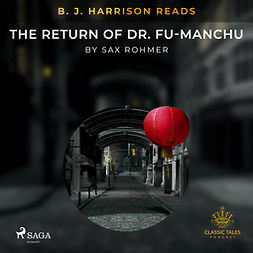 Rohmer, Sax - B. J. Harrison Reads The Return of Dr. Fu-Manchu, audiobook