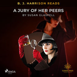 Glaspell, Susan - B. J. Harrison Reads A Jury of Her Peers, audiobook