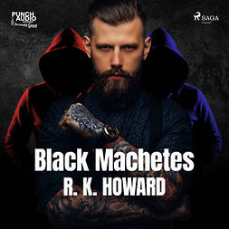 Howard, R. K. - Black Machetes, äänikirja
