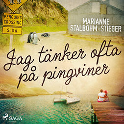 Stalbohm-Stieger, Marianne - Jag tänker ofta på pingviner, audiobook