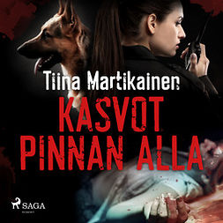 Martikainen, Tiina - Kasvot pinnan alla, audiobook