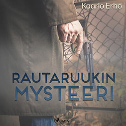 Erho, Kaarlo - Rautaruukin mysteeri, äänikirja