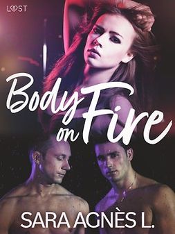 L, Sara Agnès - Body on Fire - Erotic Short Story, e-kirja