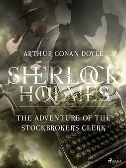 Doyle, Arthur Conan - The Adventure of the Stockbroker´s Clerk, ebook