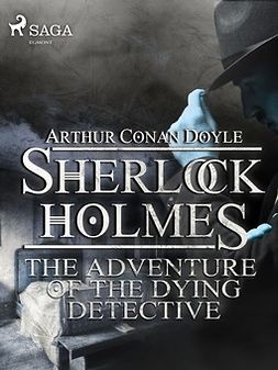 Doyle, Arthur Conan - The Adventure of the Dying Detective, ebook
