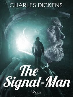 Dickens, Charles - The Signal-Man, e-bok