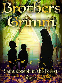 Grimm, Brothers - Saint Joseph in the Forest, e-kirja