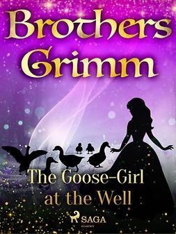 Grimm, Brothers - The Goose-Girl at the Well, ebook