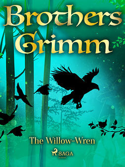 Grimm, Brothers - The Willow-Wren, ebook
