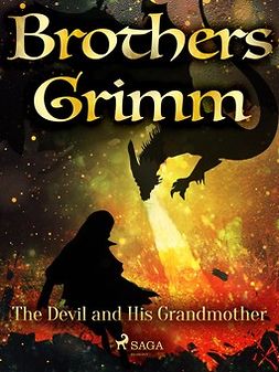 Grimm, Brothers - The Devil and His Grandmother, ebook