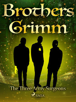 Grimm, Brothers - The Three Army Surgeons, e-kirja