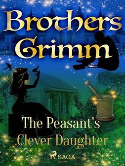 Grimm, Brothers - The Peasant's Clever Daughter, e-kirja