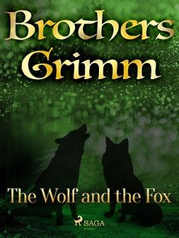 Grimm, Brothers - The Wolf and the Fox, ebook