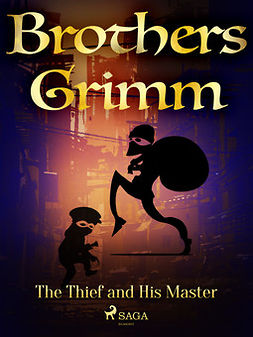 Grimm, Brothers - The Thief and His Master, ebook