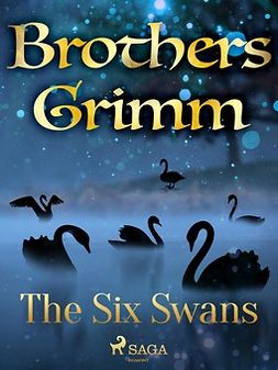 Grimm, Brothers - The Six Swans, ebook