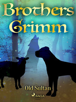 Grimm, Brothers - Old Sultan, e-bok