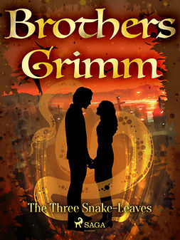 Grimm, Brothers - The Three Snake-Leaves, e-bok