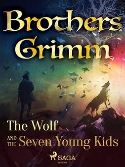 Grimm, Brothers - The Wolf and the Seven Young Kids, e-kirja