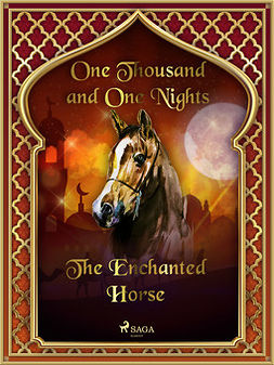 Nights, One Thousand and One - The Enchanted Horse, ebook