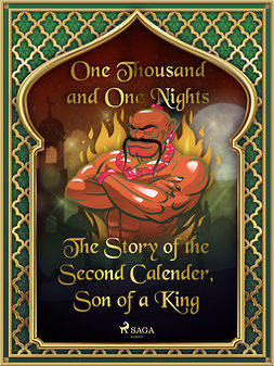 Nights, One Thousand and One - The Story of the Second Calender, Son of a King, e-bok