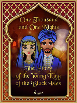 Nights, One Thousand and One - The Story of the Young King of the Black Isles, ebook