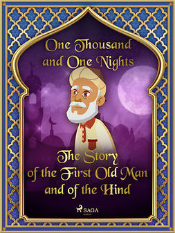 Nights, One Thousand and One - The Story of the First Old Man and of the Hind, e-bok