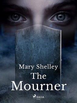 Shelley, Mary - The Mourner, ebook